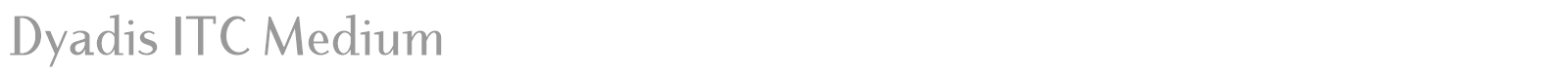 Dyadis ITC Medium font preview